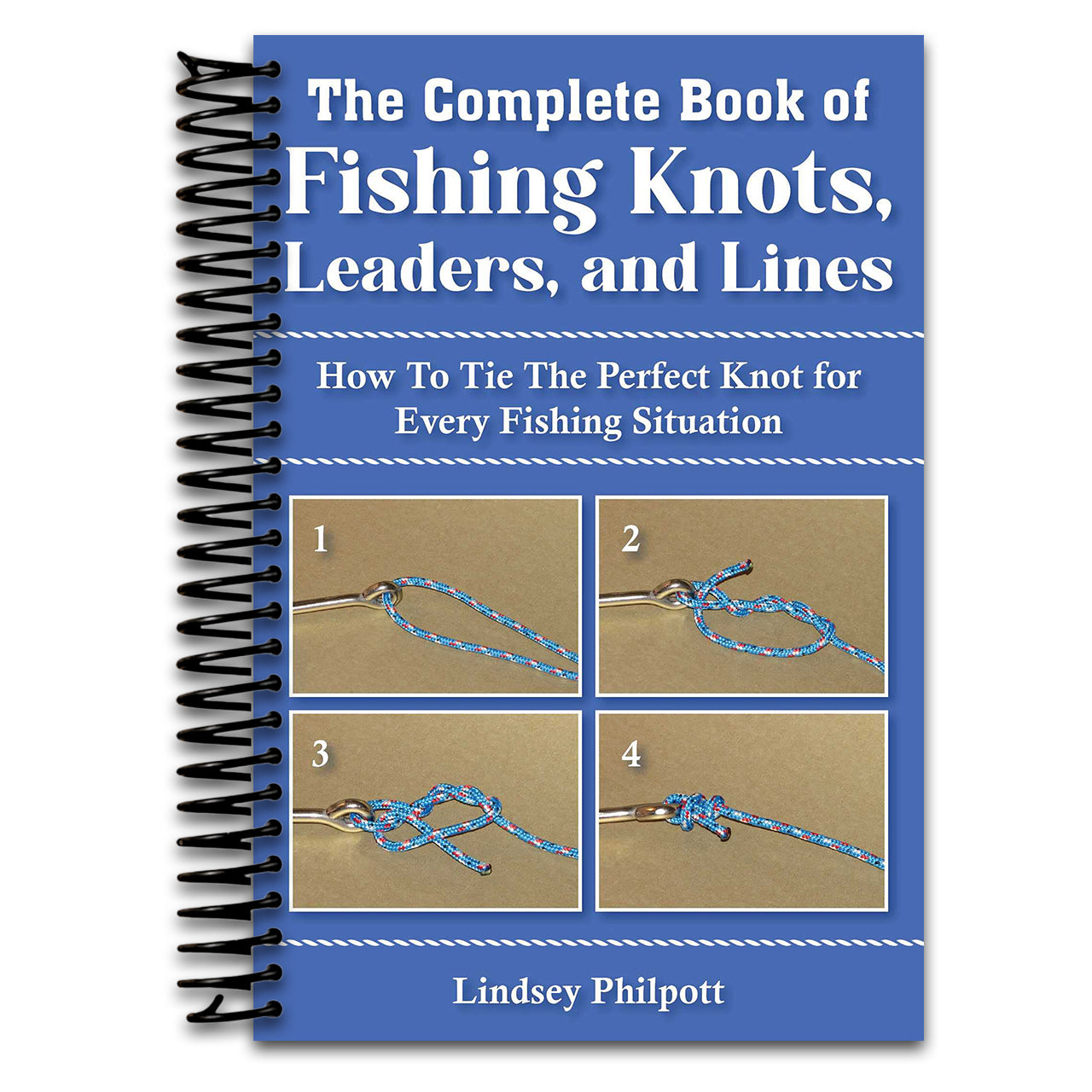 Complete Book of Fishing Knots, Leaders, and Lines: How to Tie The Perfect Knot for Every Fishing Situation   (Spiral bound)