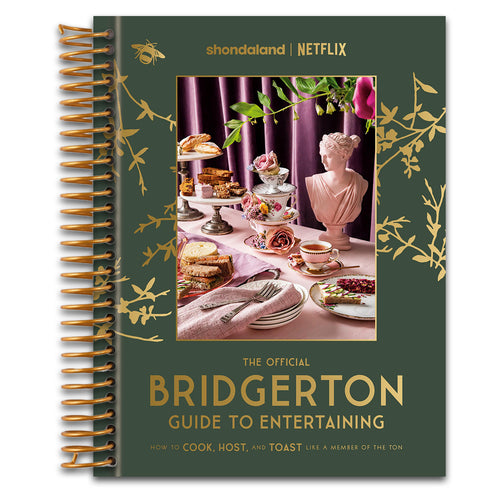 The Official Bridgerton Guide to Entertaining: How to Cook, Host, and Toast Like a Member of the Ton: A Cookbook   (Spiral bound)