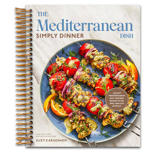 The Mediterranean Dish: Simply Dinner: 125 Easy Mediterranean Diet-Inspired Recipes to Eat Well and Live Joyfully: A Cookbook   (Spiral bound)