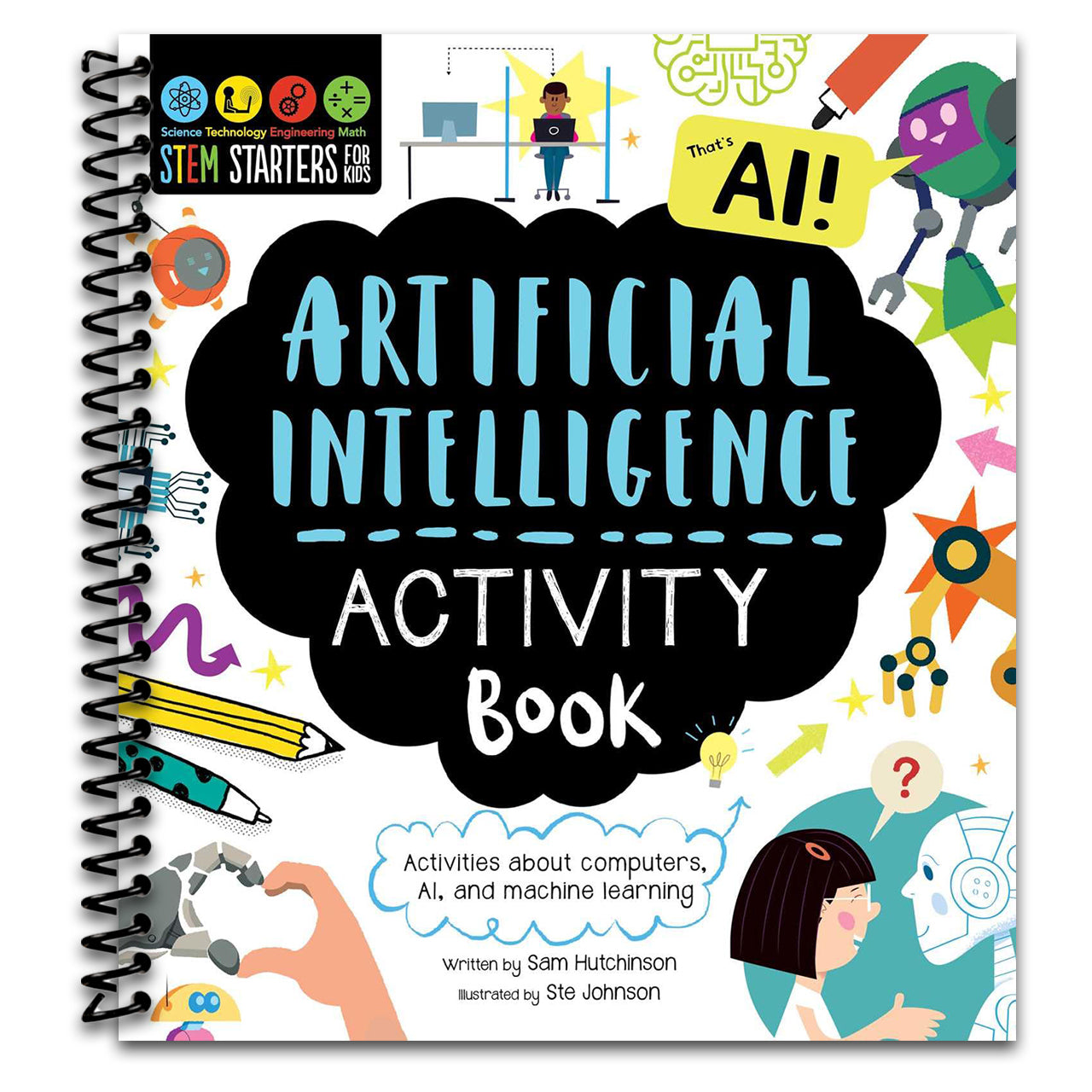 STEM Starters for Kids Artificial Intelligence Activity Book: Activities about Computers, AI, and Machine Learning (Spiral bound) Happy Coil spiral bound book