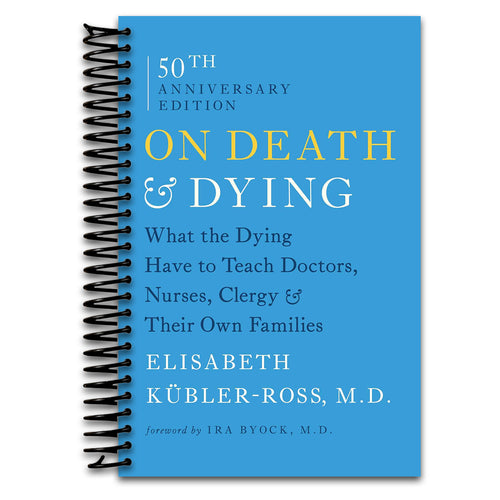 On Death and Dying: What the Dying Have to Teach Doctors, Nurses, Clergy and Their Own Families  (Spiral bound)