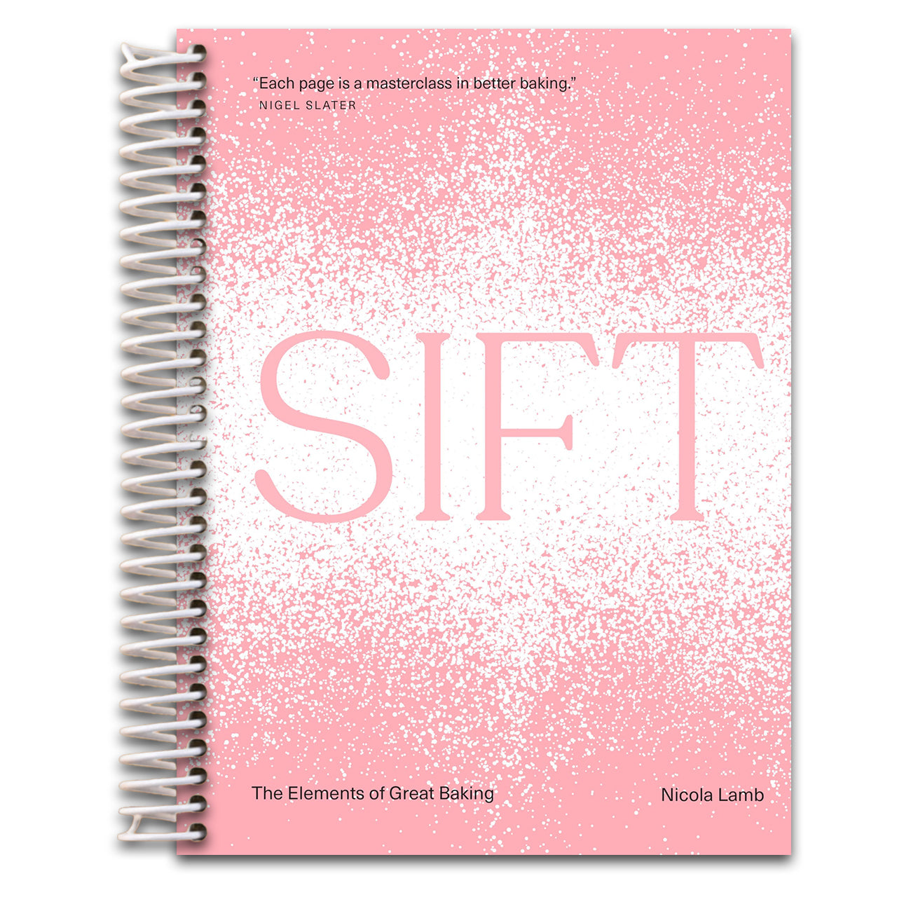 Sift: The Elements of Great Baking   (Spiral bound)