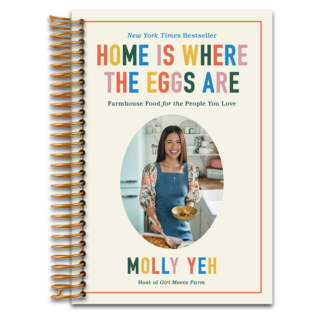 Home Is Where the Eggs Are: Bestselling Fuss-Free, Family-Friendly Recipes for Cozy Weeknight Meals and Comforting Farmhouse Favorites   (Spiral bound)