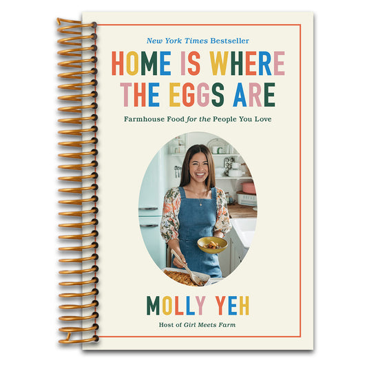 Home Is Where the Eggs Are: Bestselling Fuss-Free, Family-Friendly Recipes for Cozy Weeknight Meals and Comforting Farmhouse Favorites   (Spiral bound)
