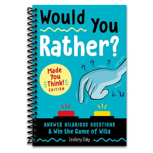 Would You Rather? Made You Think! Edition: Answer Hilarious Questions and Win the Game of Wits   (Spiral bound)