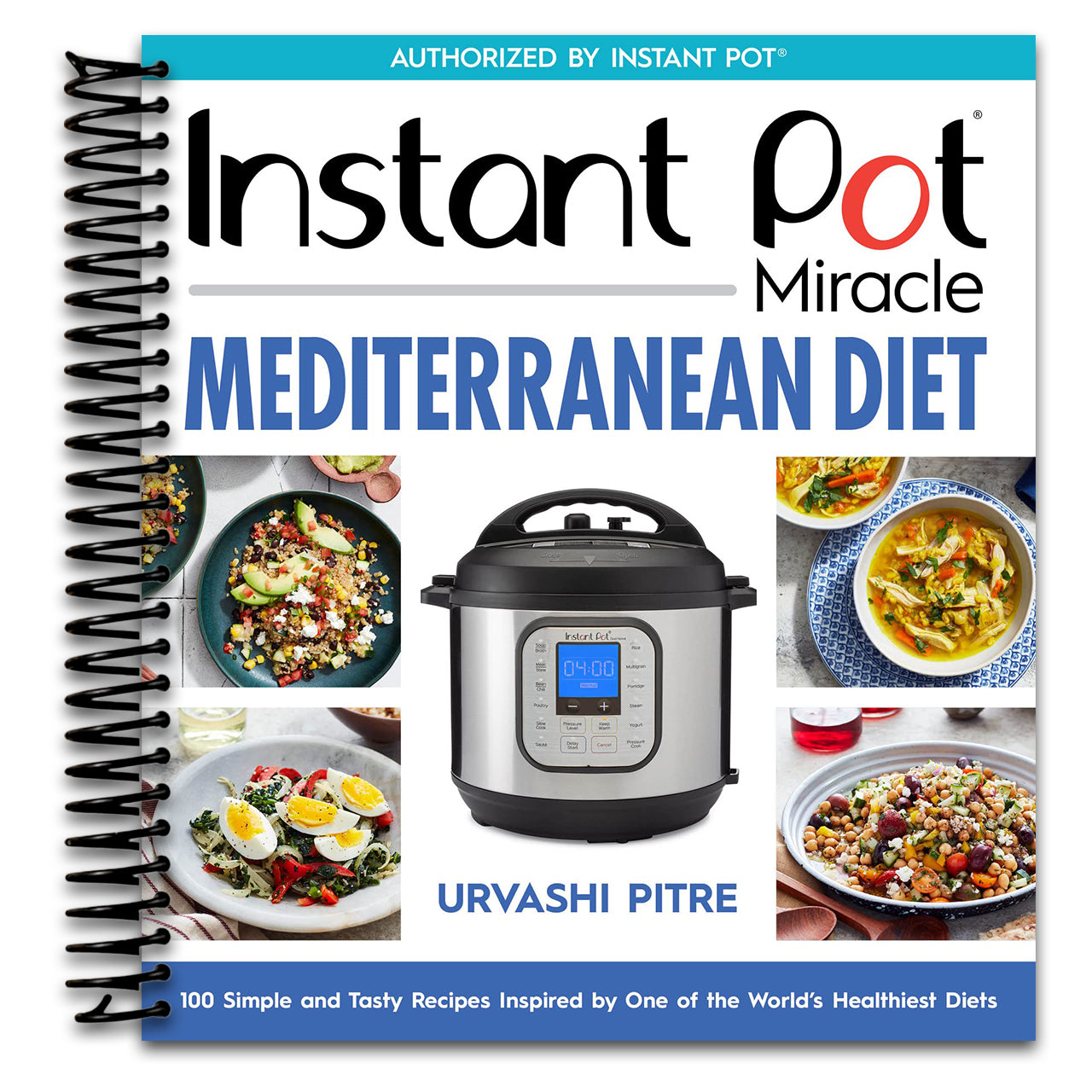Instant Pot Miracle Mediterranean Diet Cookbook: 100 Simple and Tasty Recipes Inspired by One of the World's Healthiest Diets