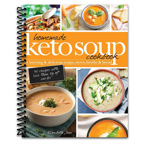 Homemade Keto Soup Cookbook: Fat Burning & Delicious Soups, Stews, Broths & Bread. (Spiral bound) Happy Coil spiral bound book