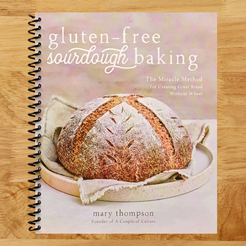 Gluten-Free Sourdough Baking: The Miracle Method for Creating Great Bread Without Wheat (Spiral bound) Happy Coil spiral bound book
