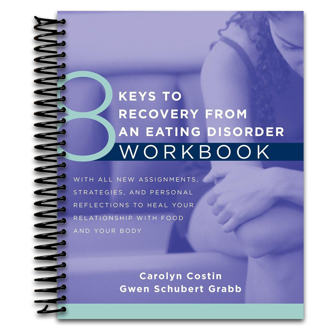 8 Keys to Recovery from an Eating Disorder Workbook (8 Keys to Mental Health)   (Spiral bound)
