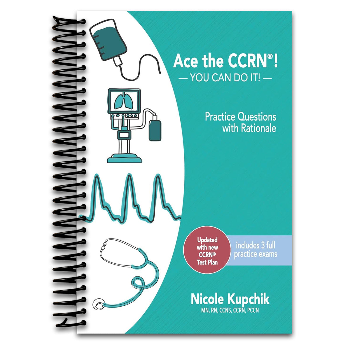Ace the CCRN: You Can Do It! Practice Review Questions (Spiral bound) Happy Coil spiral bound book