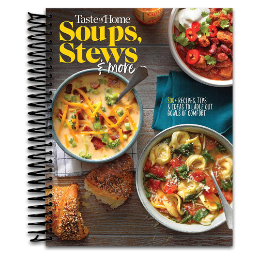 Taste of Home Soups, Stews and More: 325+ Comfort Food Recipes With Tasty Photos and Handy Tips (Taste of Home Comfort Food)