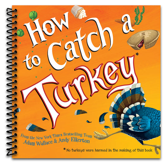 How to Catch a Turkey