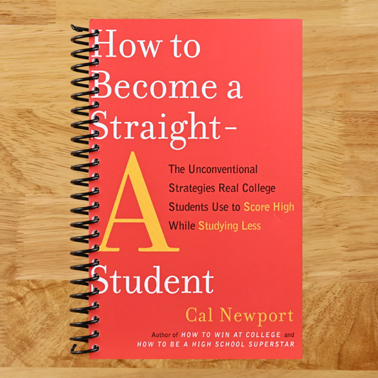 How to Become a Straight-A Student: The Unconventional Strategies Real College Students Use to Score High While Studying Less (Spiral bound) Happy Coil spiral bound book