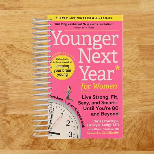 Younger Next Year for Women: Live Strong, Fit, Sexy, and Smart―Until You’re 80 and Beyond