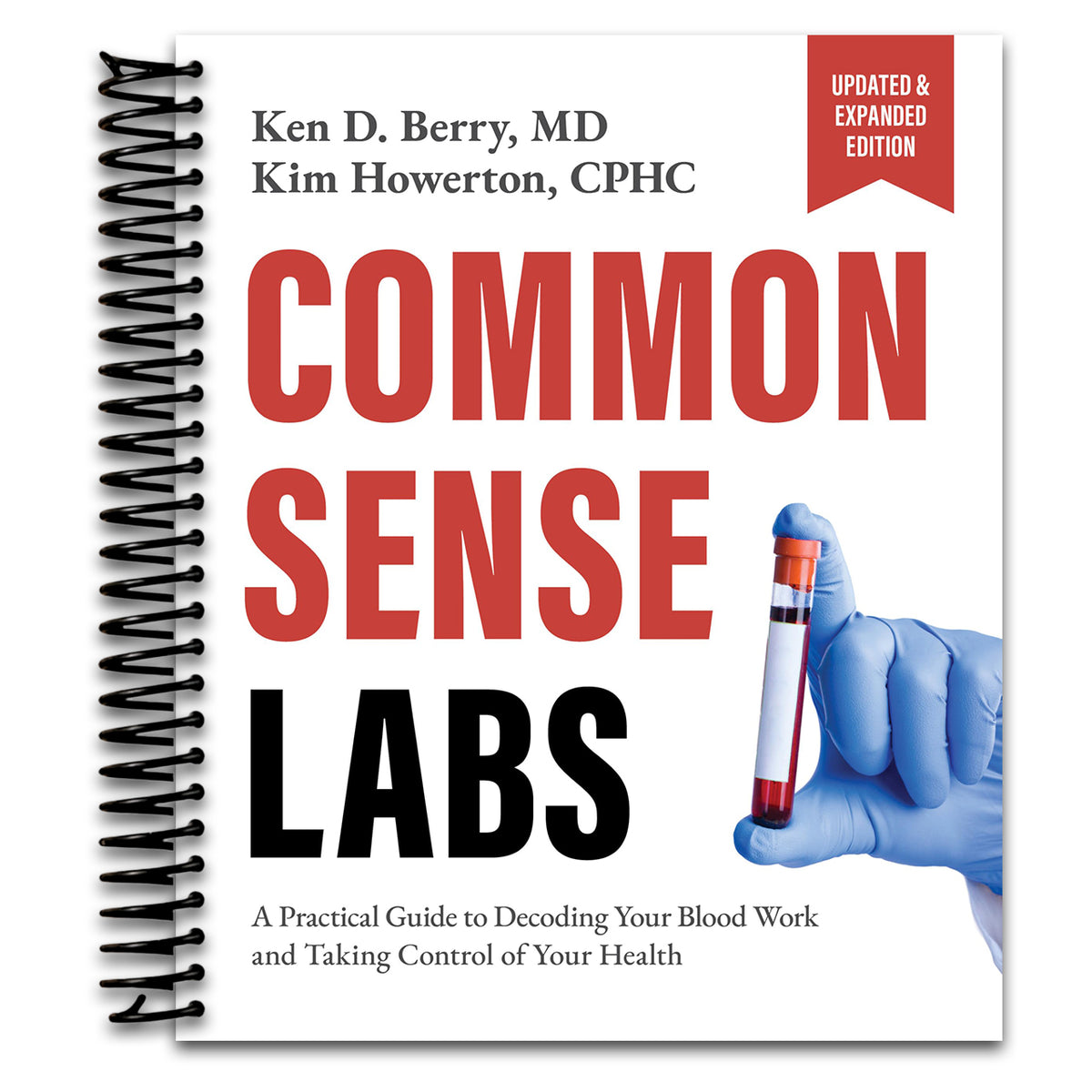 Common Sense Labs: A Practical Guide to Decoding Your Blood Work and Taking Control of Your Health (Updated and Expanded Edition)   (Spiral bound)