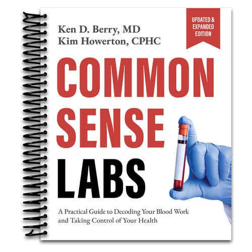 Common Sense Labs: A Practical Guide to Decoding Your Blood Work and Taking Control of Your Health (Updated and Expanded Edition)   (Spiral bound)