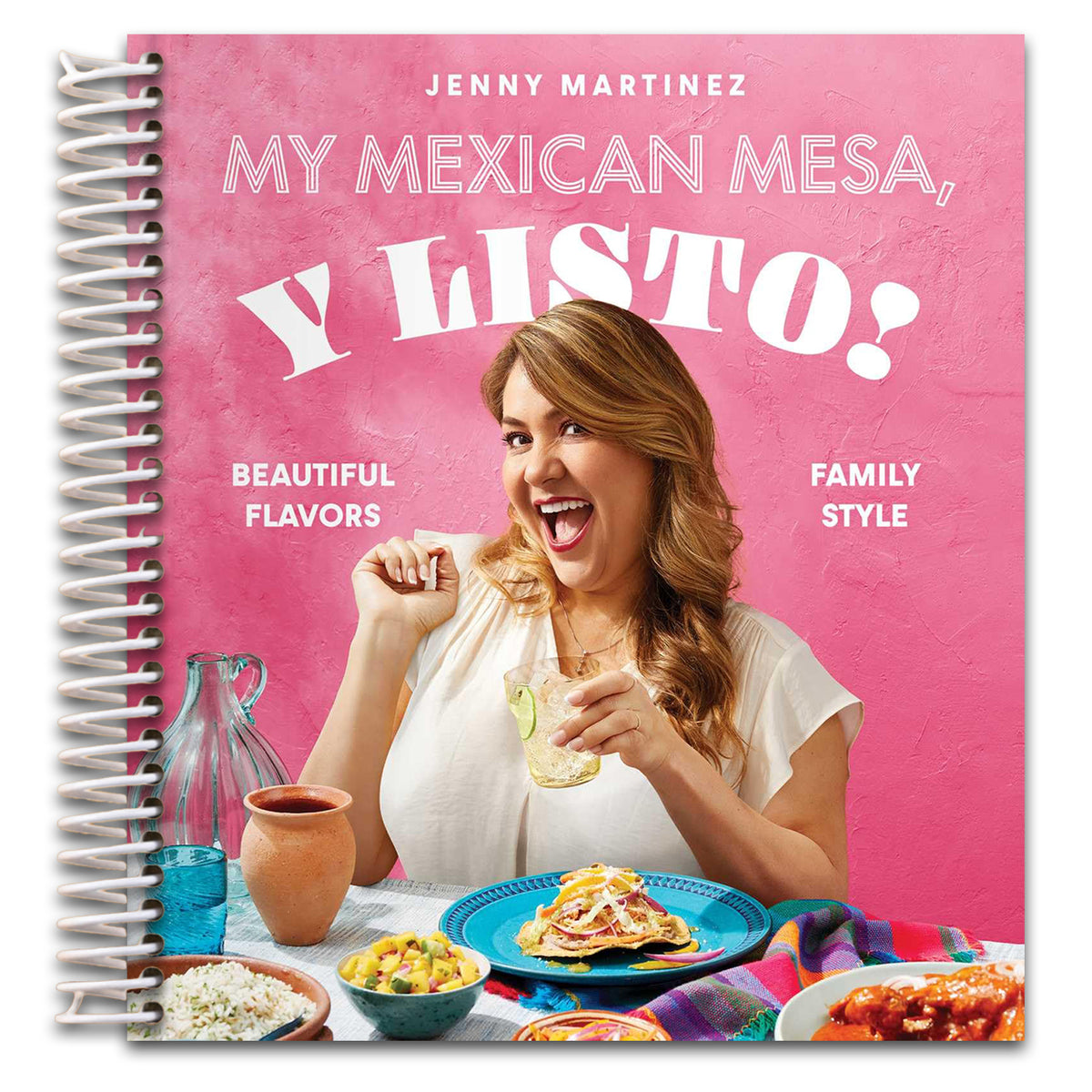 My Mexican Mesa, Y Listo!: Beautiful Flavors, Family Style (A Cookbook) (Spiral bound) Happy Coil spiral bound book