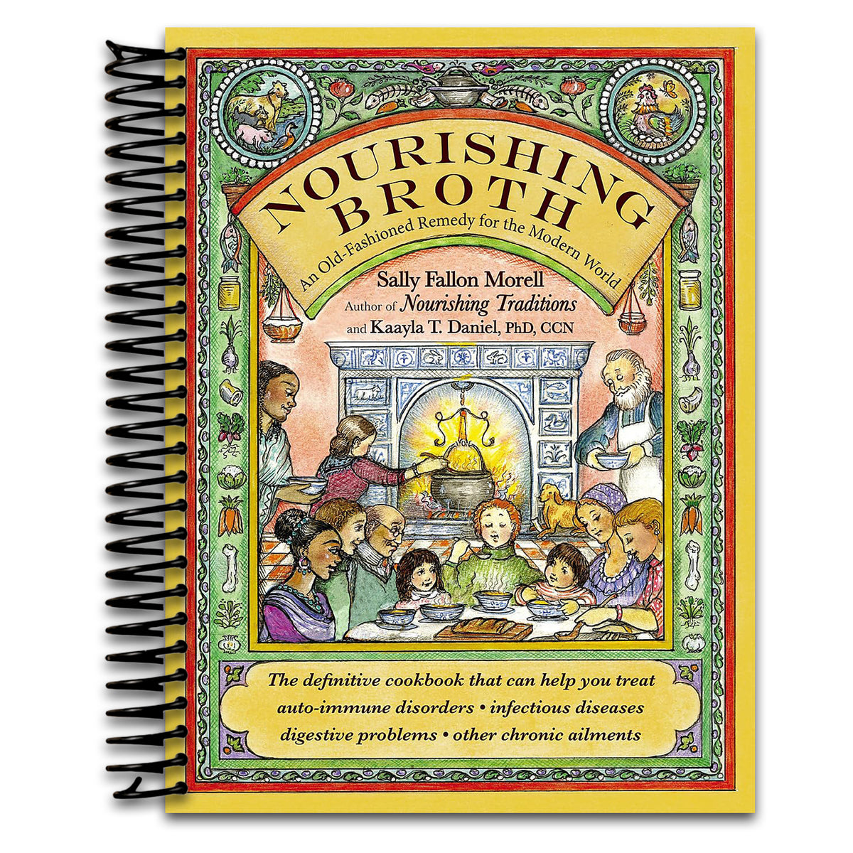 Nourishing Broth: An Old-Fashioned Remedy for the Modern World (Spiral bound) Happy Coil spiral bound book