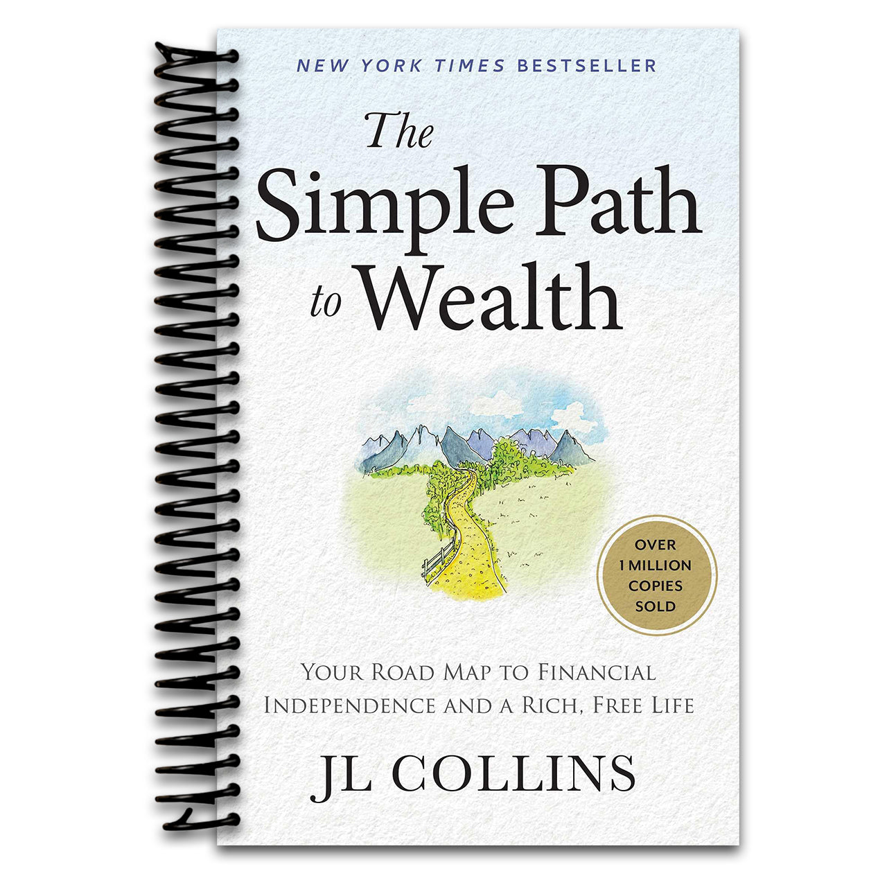 The Simple Path to Wealth: Your Road Map to Financial Independence and a Rich, Free Life (Spiral bound) Happy Coil spiral bound book