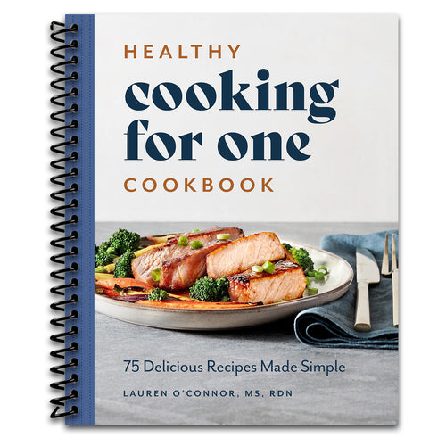 Healthy Cooking for One Cookbook: 75 Delicious Recipes Made Simple   (Spiral bound)