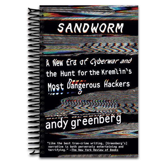 Sandworm: A New Era of Cyberwar and the Hunt for the Kremlin's Most Dangerous Hackers   (Spiral bound)
