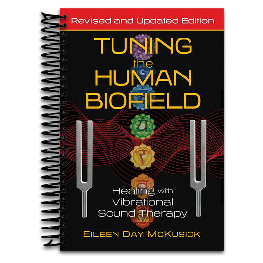 Tuning the Human Biofield: Healing with Vibrational Sound Therapy   (Spiral bound)