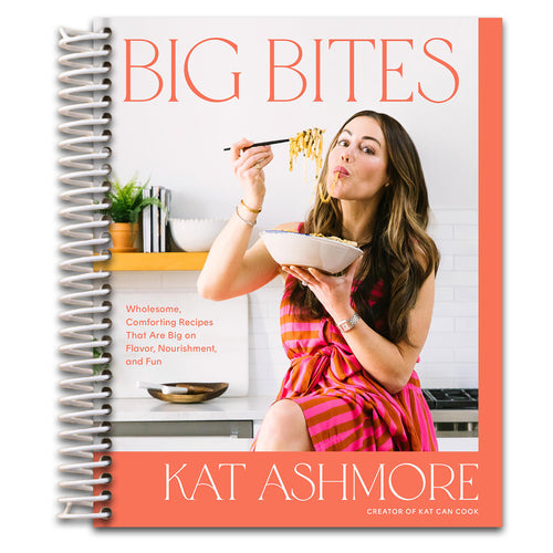Big Bites: Wholesome, Comforting Recipes That Are Big on Flavor, Nourishment, and Fun: A Cookbook   (Spiral bound)
