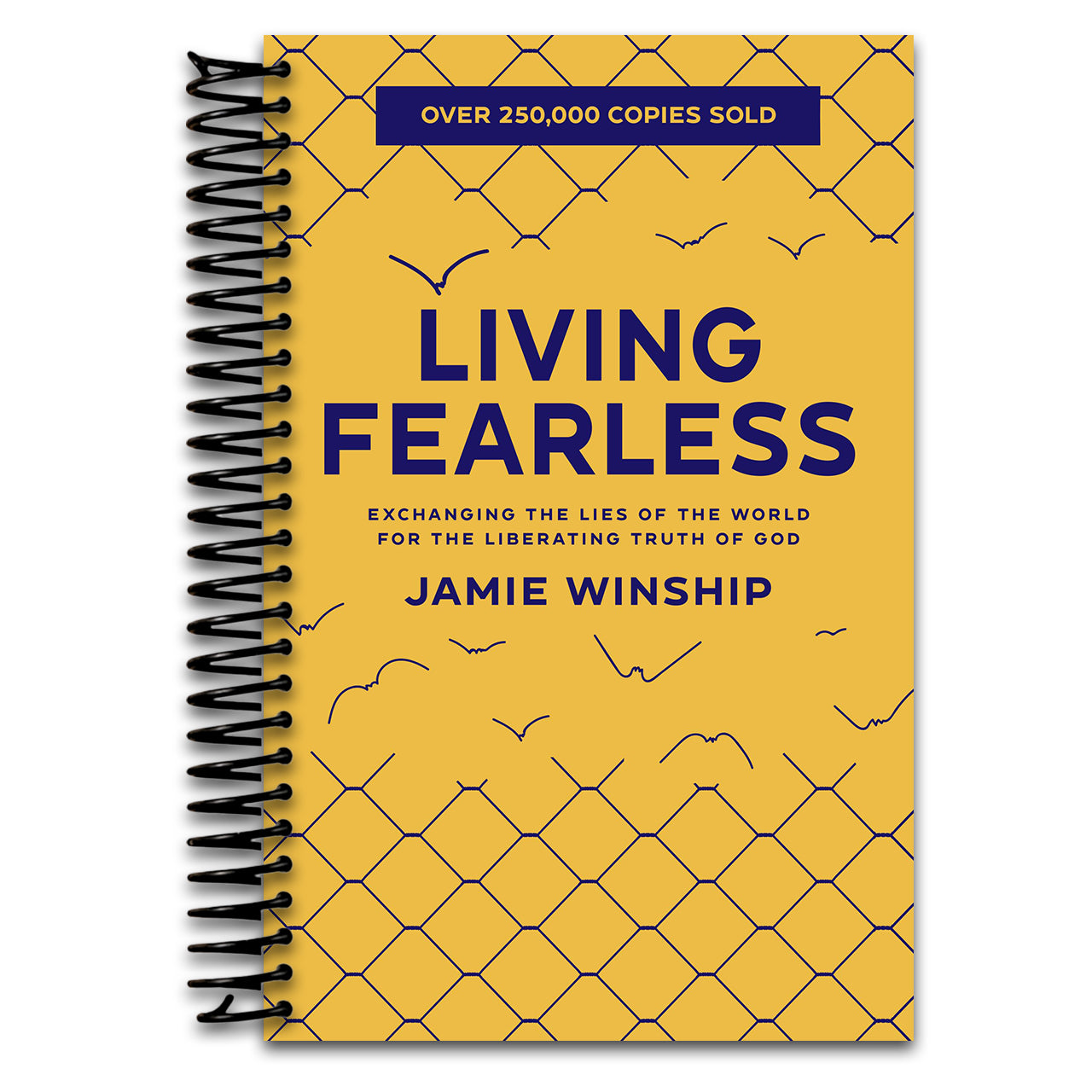 Living Fearless: Exchanging the Lies of the World for the Liberating Truth of God   (Spiral bound)