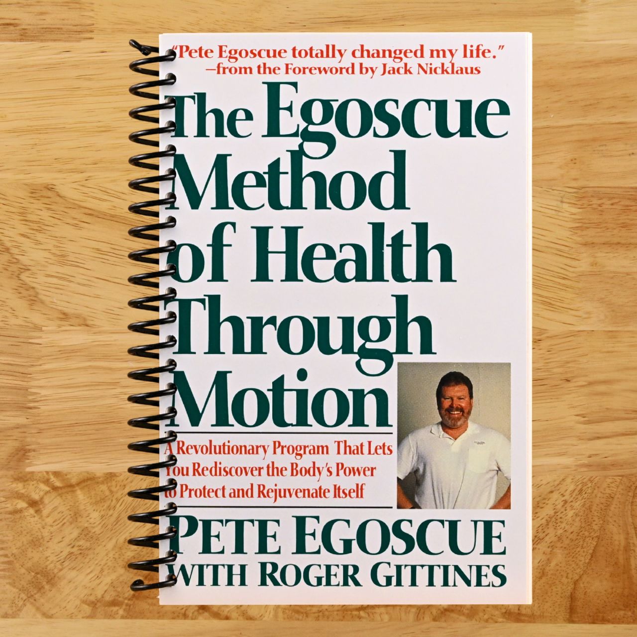 The Egoscue Method of Health Through Motion: Revolutionary Program That Lets You Rediscover the Body's Power to Rejuvenate It – 22 Exercises to Stretch, Strengthen, and Restore Alignment (Spiral bound) Happy Coil spiral bound book
