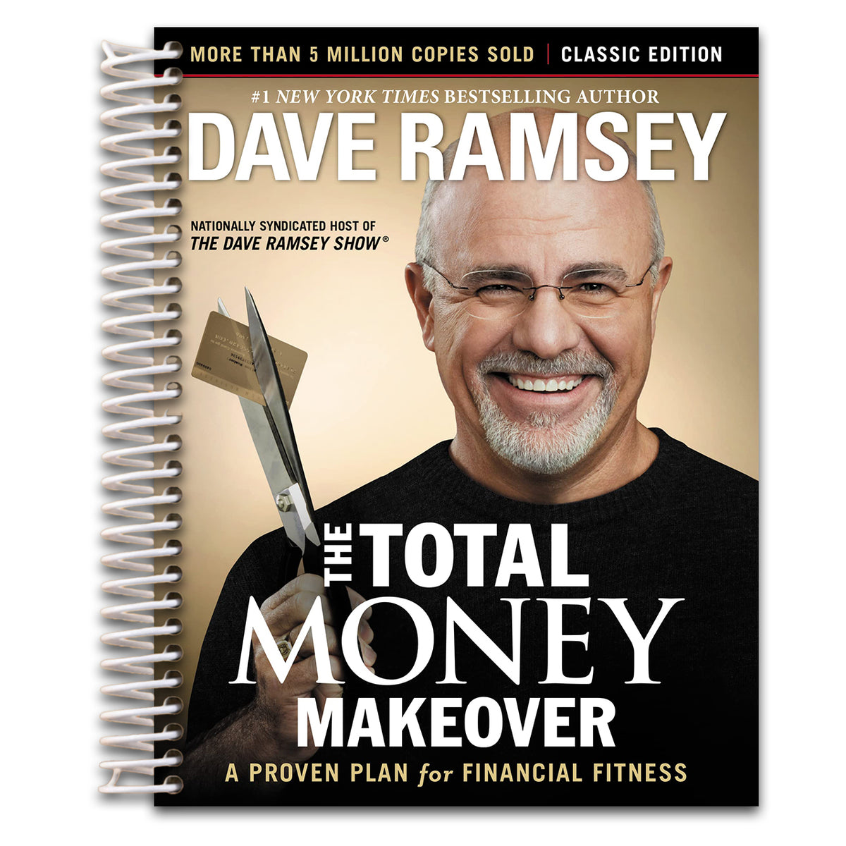 The Total Money Makeover: Classic Edition: A Proven Plan for Financial Fitness   (Spiral bound)