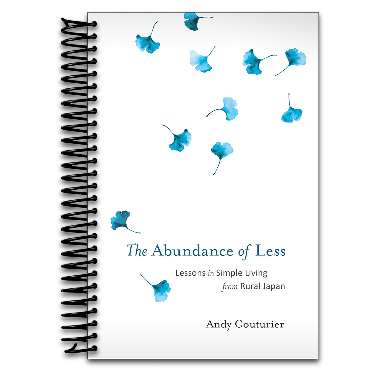 The Abundance of Less: Lessons in Simple Living from Rural Japan (Spiral bound) Happy Coil spiral bound book