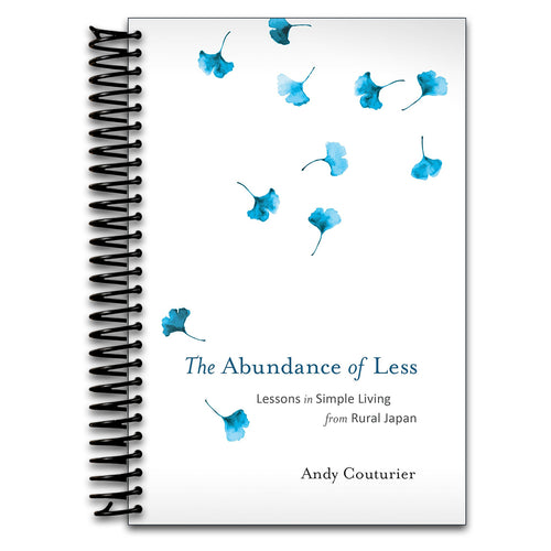The Abundance of Less: Lessons in Simple Living from Rural Japan (Spiral bound) Happy Coil spiral bound book