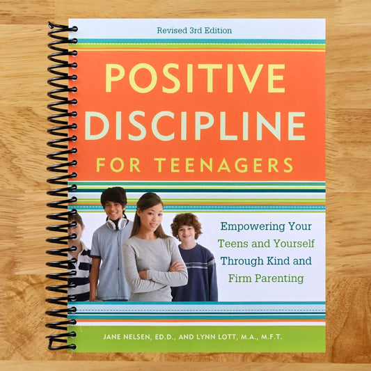 Positive Discipline for Teenagers, Revised 3rd Edition: Empowering Your Teens and Yourself Through Kind and Firm Parenting (Spiral bound) Happy Coil spiral bound book