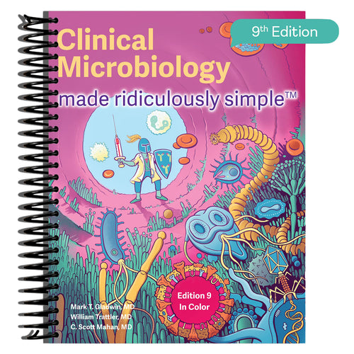 Clinical Microbiology Made Ridiculously Simple: Color Edition   (Spiral bound)