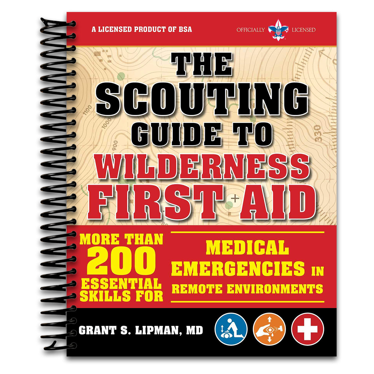 The Scouting Guide to Wilderness First Aid: An Officially-Licensed Book of the Boy Scouts of America: More than 200 Essential Skills for Medical ... in Remote Environments (A BSA Scouting Guide)   (Spiral bound)