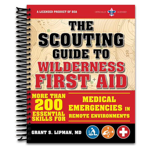 The Scouting Guide to Wilderness First Aid: An Officially-Licensed Book of the Boy Scouts of America: More than 200 Essential Skills for Medical ... in Remote Environments (A BSA Scouting Guide)   (Spiral bound)