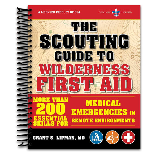 The Scouting Guide to Wilderness First Aid: An Officially-Licensed Book of the Boy Scouts of America: More than 200 Essential Skills for Medical ... in Remote Environments (A BSA Scouting Guide)   (Spiral bound)