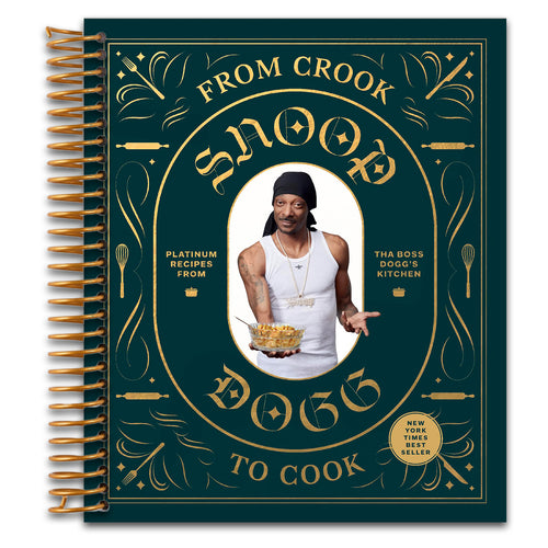 From Crook to Cook: Platinum Recipes from Tha Boss Dogg's Kitchen (Snoop Dogg Cookbook, Celebrity Cookbook with Soul Food Recipes)   (Spiral bound)