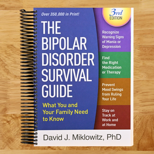 The Bipolar Disorder Survival Guide: What You and Your Family Need to Know