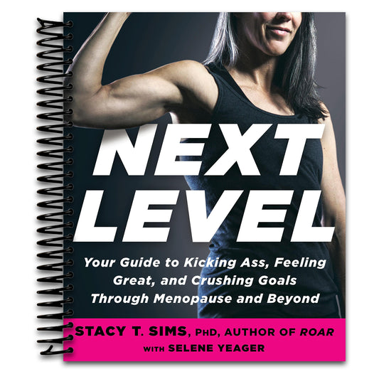 Next Level: Your Guide to Kicking Ass, Feeling Great, and Crushing Goals Through Menopause and Beyond