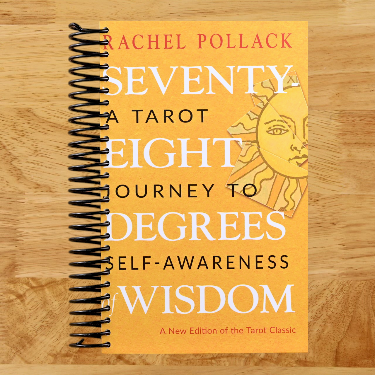 Seventy-Eight Degrees of Wisdom: A Tarot Journey to Self-Awareness (A New Edition of the Tarot Classic) (Spiral bound) Happy Coil spiral bound book
