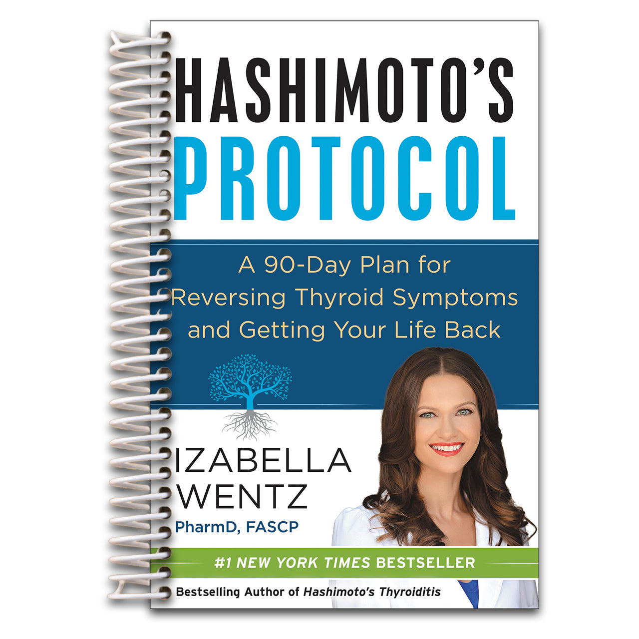 Hashimoto's Protocol: A Groundbreaking Prescription to Reverse Symptoms, Heal Autoimmune Damage, and Reclaim Your Life with Personalized Detox Plans, Nourishing Recipes, and Proven Treatment   (Spiral bound)