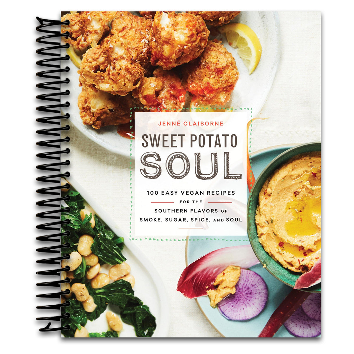 Sweet Potato Soul: 100 Easy Vegan Recipes for the Southern Flavors of Smoke, Sugar, Spice, and Soul: A Cookbook   (Spiral bound)