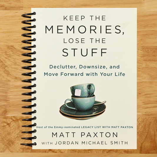 Keep the Memories, Lose the Stuff: Declutter, Downsize, and Move Forward with Your Life   (Spiral bound)