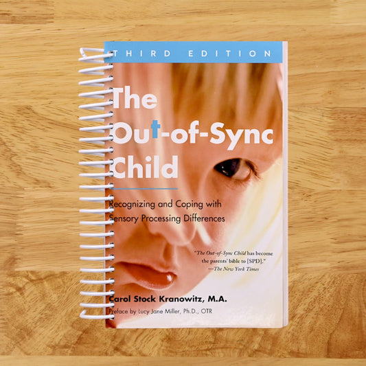 The Out-of-Sync Child, Third Edition: Recognizing and Coping with Sensory Processing Differences (The Out-of-Sync Child Series) (Spiral bound) Happy Coil spiral bound book