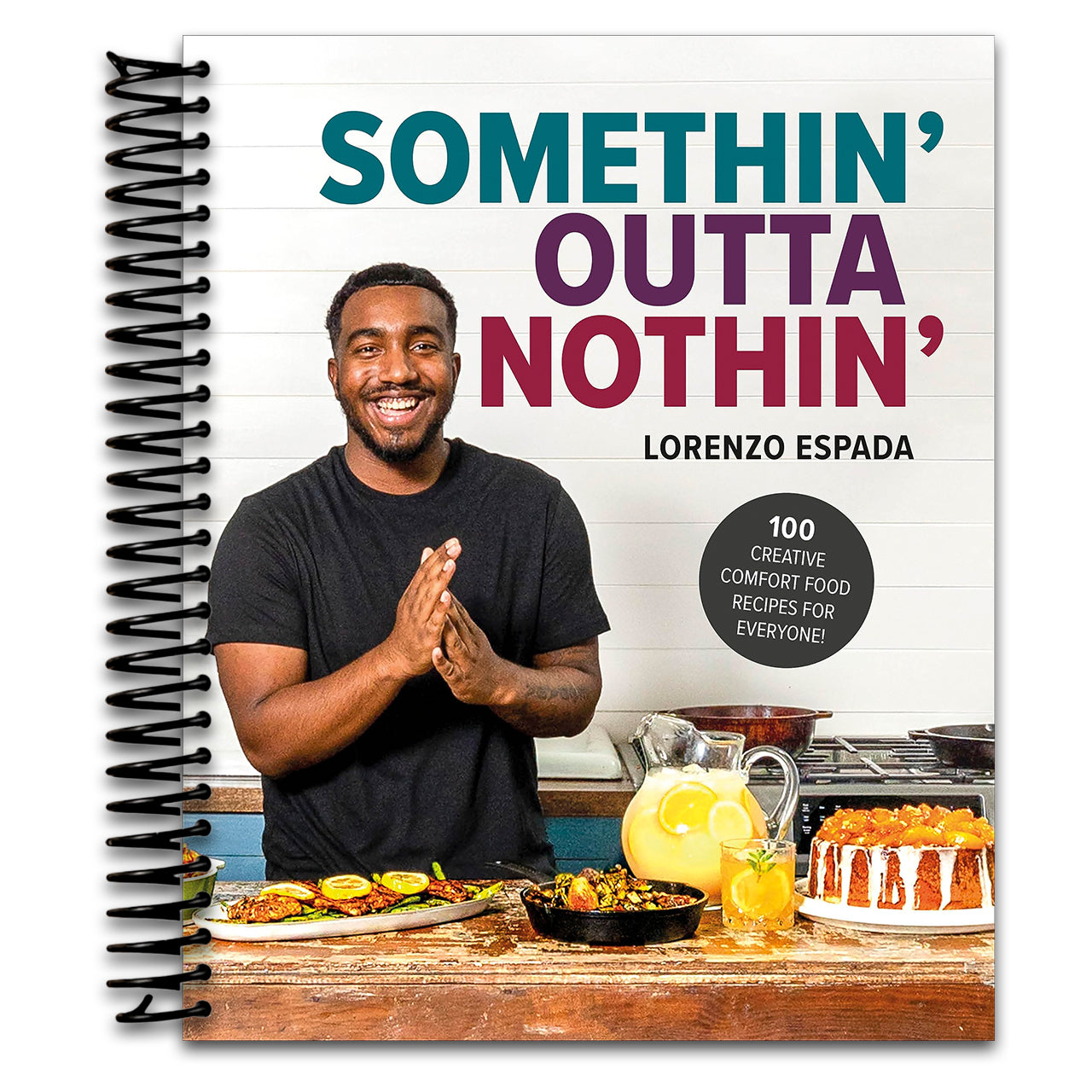 Somethin' Outta Nothin': 100 Creative Comfort Food Recipes for Everyone (Spiral bound) Happy Coil spiral bound book
