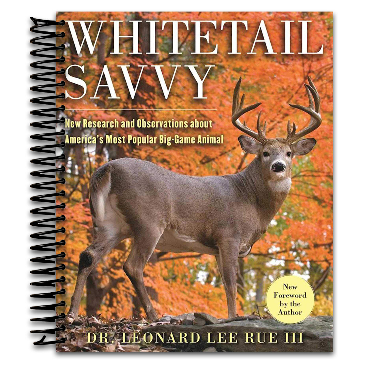 Whitetail Savvy: New Research and Observations about the Deer, America's Most Popular Big-Game Animal (Spiral bound) Happy Coil spiral bound book