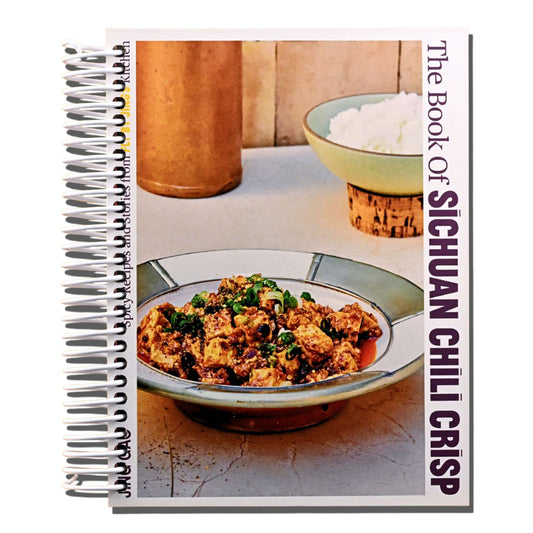 The Book of Sichuan Chili Crisp: Spicy Recipes and Stories from Fly By Jing's Kitchen [A Cookbook]   (Spiral bound)