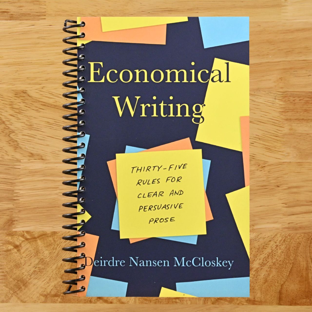 Economical Writing, Third Edition: Thirty-Five Rules for Clear and Persuasive Prose (Chicago Guides to Writing, Editing, and Publishing) (Spiral bound) Happy Coil spiral bound book