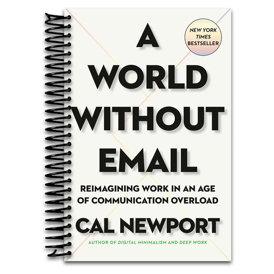 A World Without Email: Reimagining Work in an Age of Communication Overload (Spiral bound) Happy Coil spiral bound book